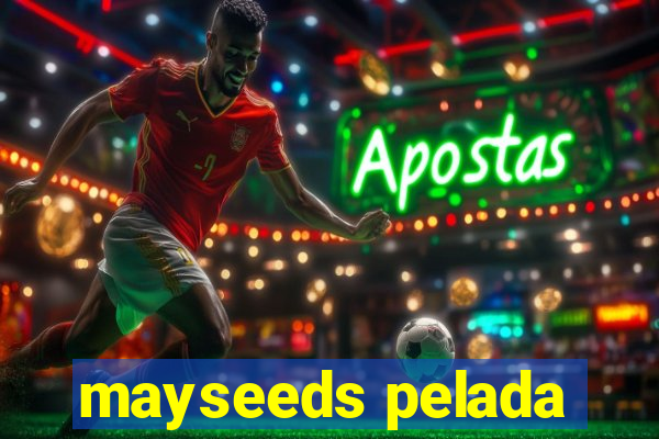 mayseeds pelada